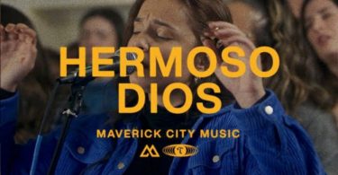 Maverick City Music Hermoso Dios