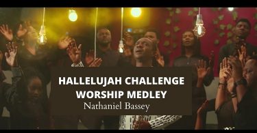 Hallelujah Challenge Worship Medley Nathaniel Bassey