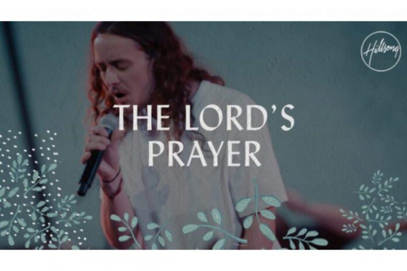 Hillsong Worship The Lord's Prayer