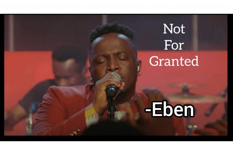 Not For Granted Eben