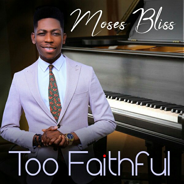 Too Faithful Moses Bliss