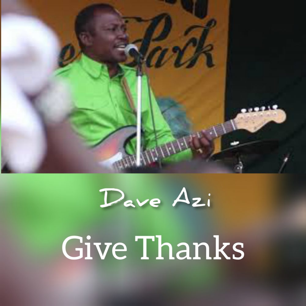 Give Thanks Dave Azi