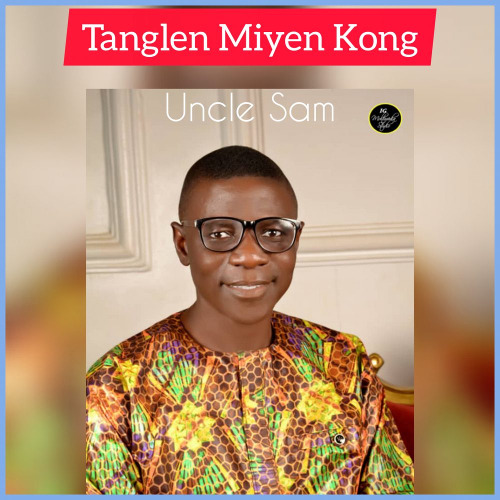 Tanglen Miyen Kong | Uncle Sam @gospeltrendz.com