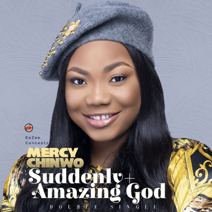 Suddenly + Amazing God | Mercy Chinwo @gospeltrendz.com