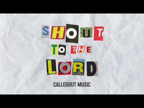 Shout To The Lord CalledOut Music @gospeltrendz.com
