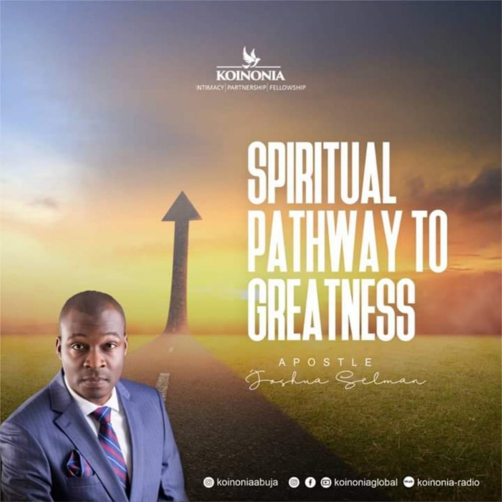 Spiritual Pathway To Greatness | Apostle Joshua Selman @gospeltrendz.com