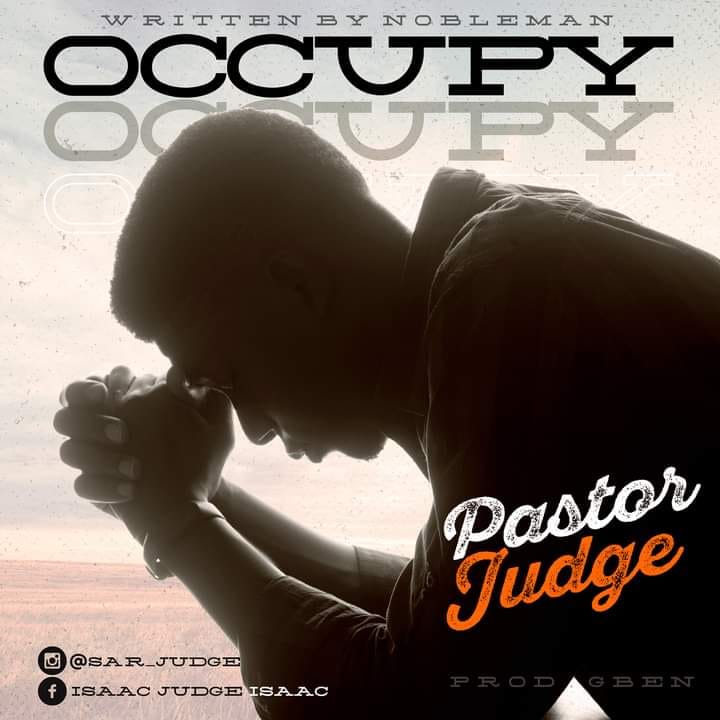 Occupy By Pastor Judge | www.gospeltrendz.com