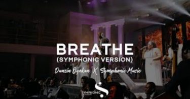 Breathe (Symphonic Version) | Dunsin Oyekan X Symphonic Music