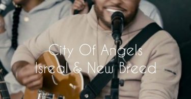 City Of Angels | Isreal & New Breed