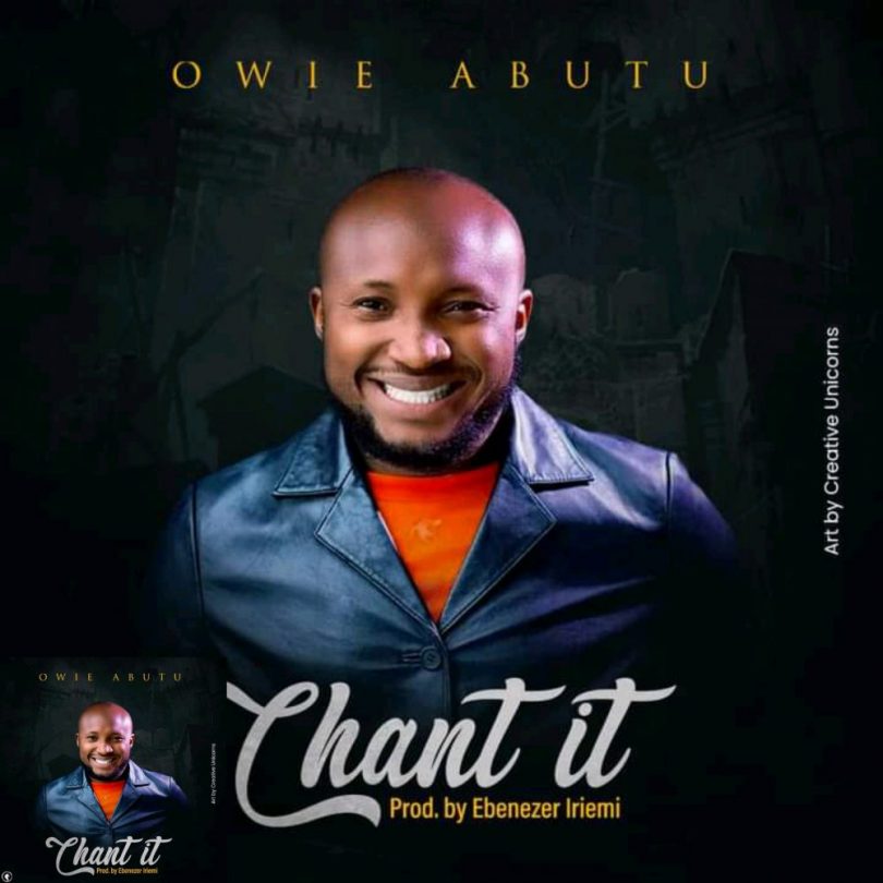Chant it | Owie Abutu
