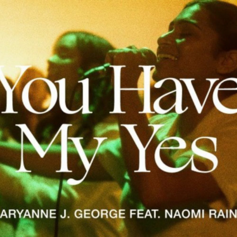 You Have My Yes Ft.Naomi Raine, Maryanne J. George | TRIBL