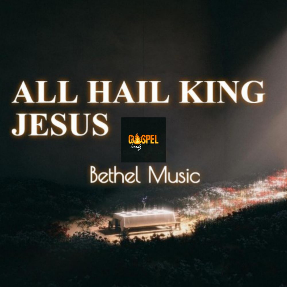 All Hail King Jesus By Bethany Wohrle | www.gospeltrendz.com