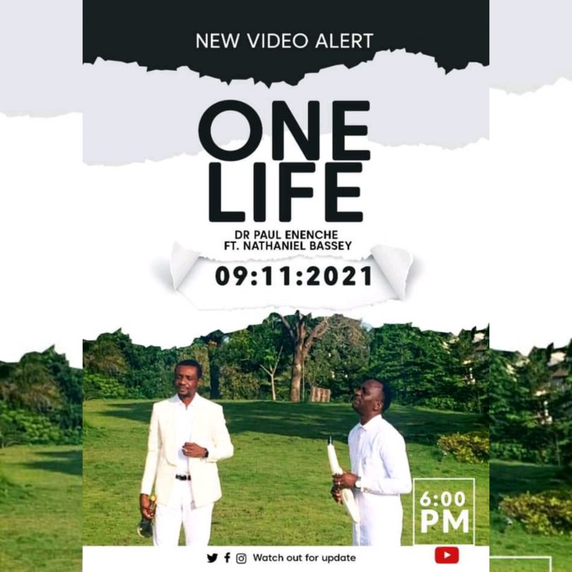 One Life By Dr Paul Enenche Ft. Nathaniel Bassey