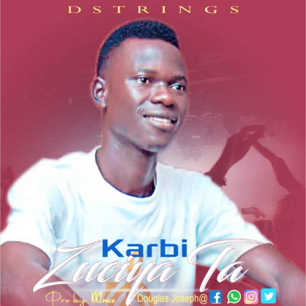 Karbi Zuziyata By D-Strings | www.gospeltrendz.com