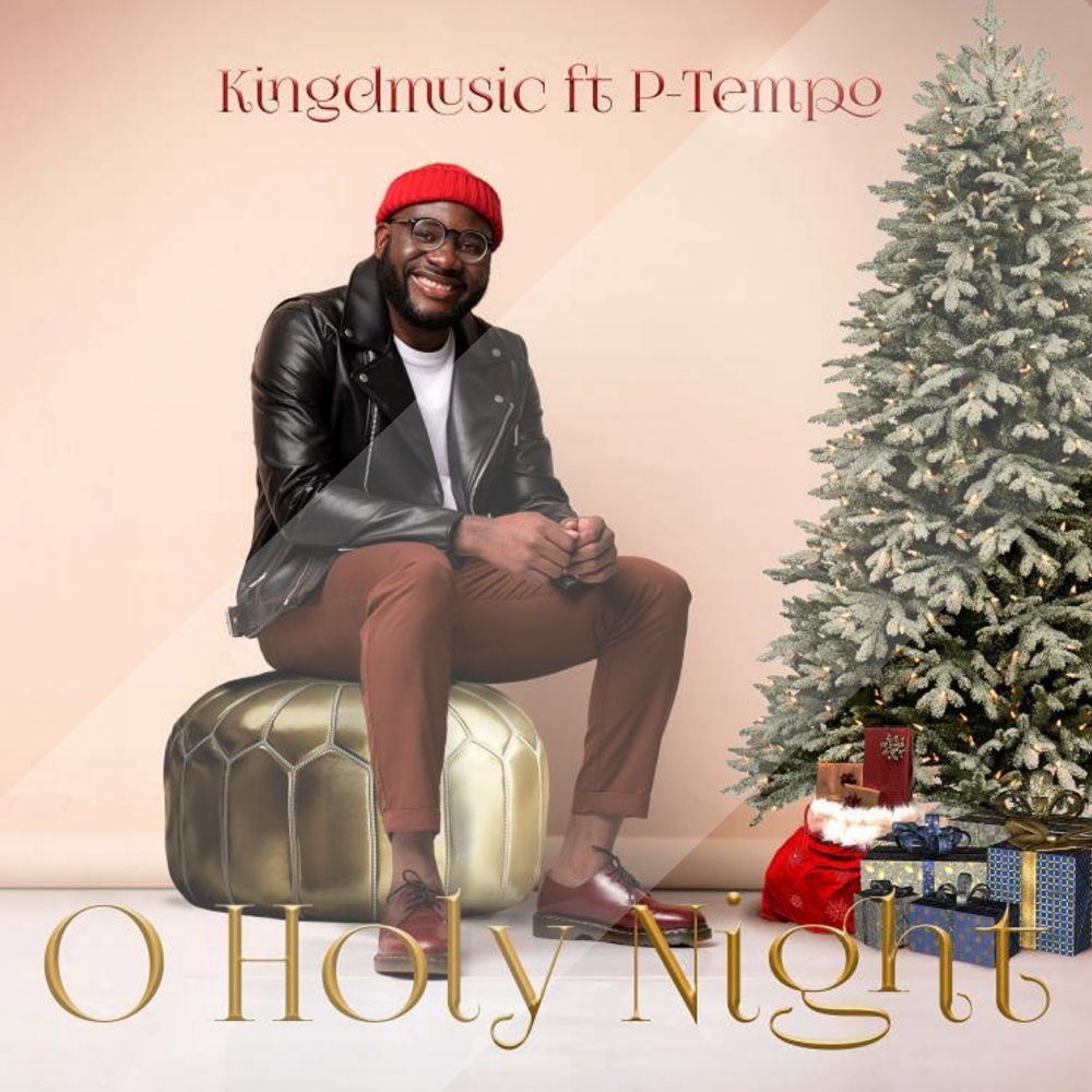 Oh Holy Night By Kingdmusic ft P-Tempo | www.gospeltrendz.com