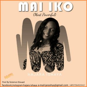 Mai Iko (Most Powerful) By Hajara Ishaya