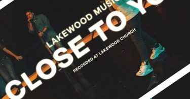 Close to You Official Music Video By Lakewood Music