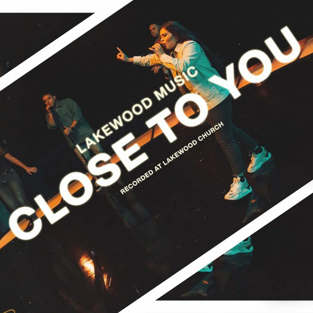 Close to You Official Music Video By Lakewood Music