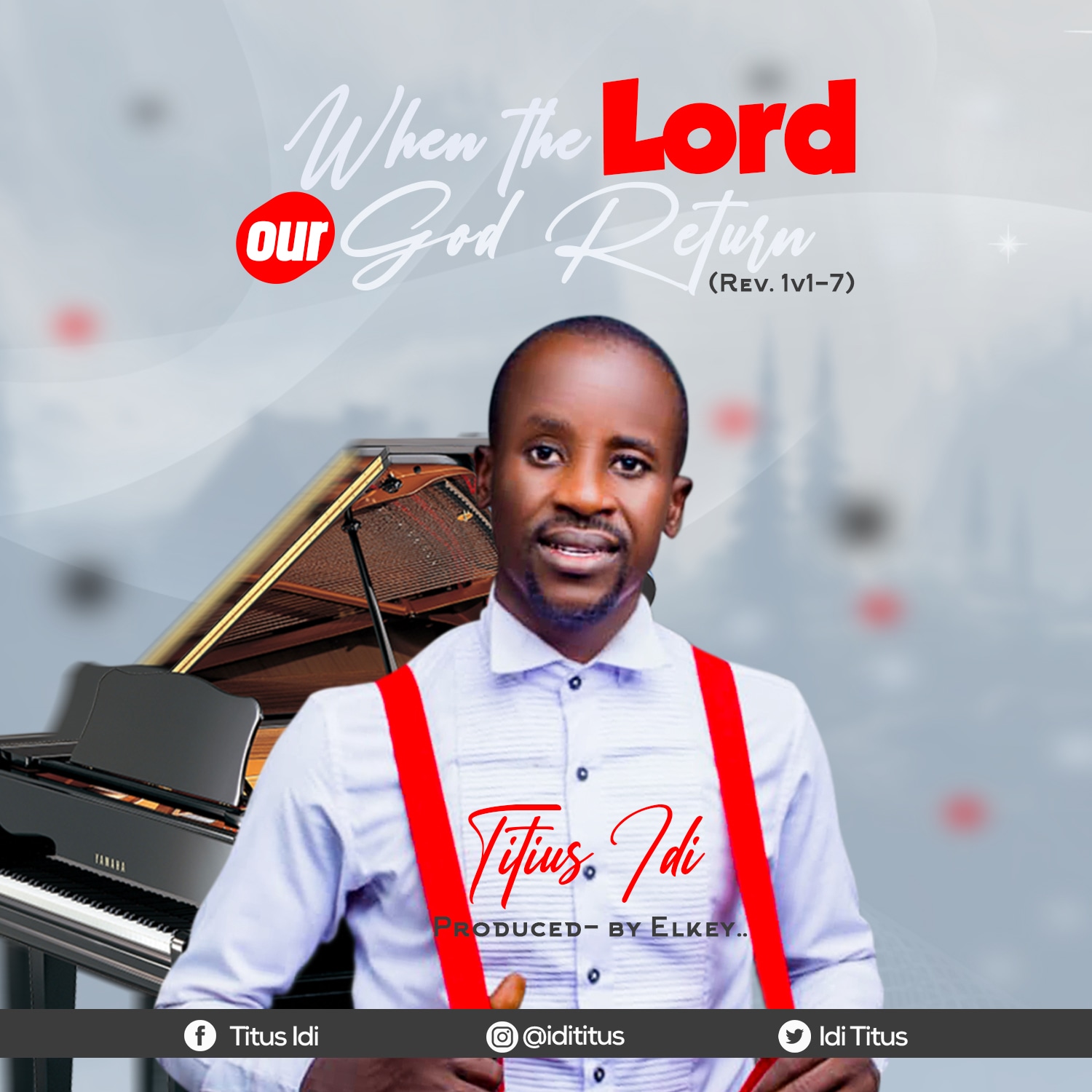 When the Lord Our God Return By Titus Idi