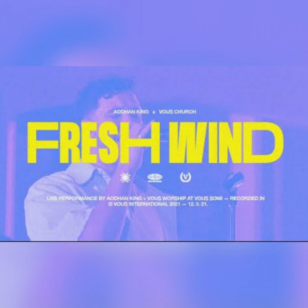 Fresh Wind By VOUS Worship Ft. Aodhan King