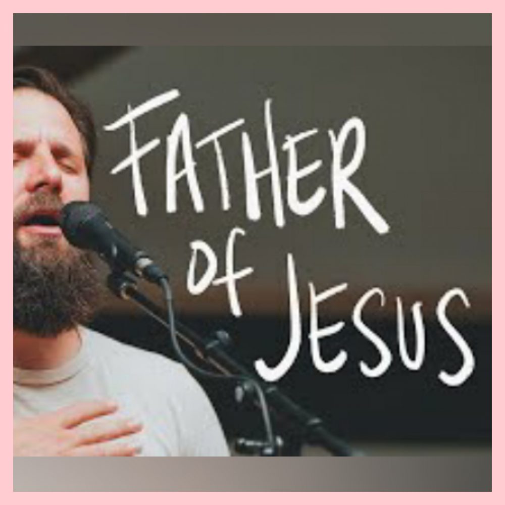 Father of Jesus By Jonathan David Helser