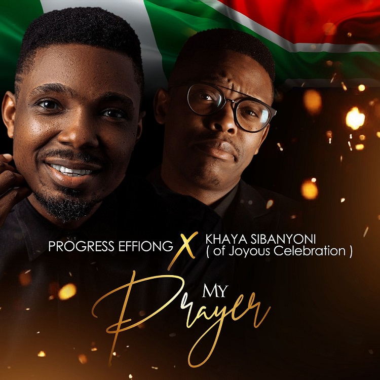 My Prayer By Progress Effiong Ft. Khaya Sibanyoni