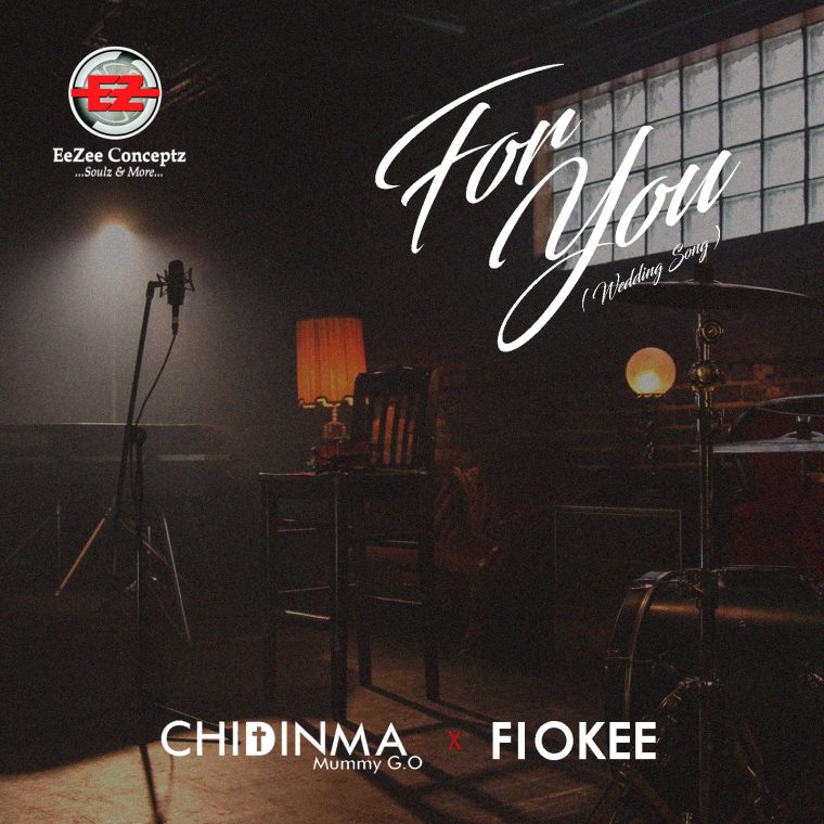 For You By Chidinma ft. Fiokee