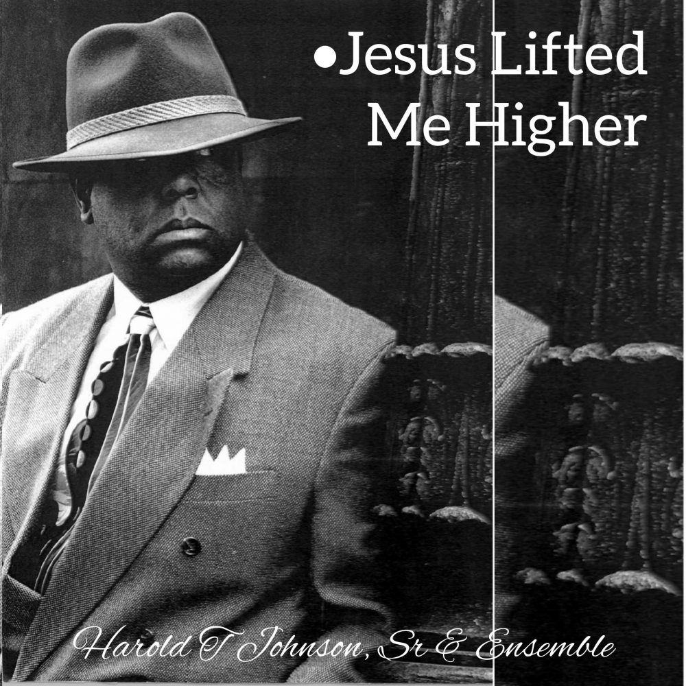 Jesus Lifted Me Higher By Harold T Johnson