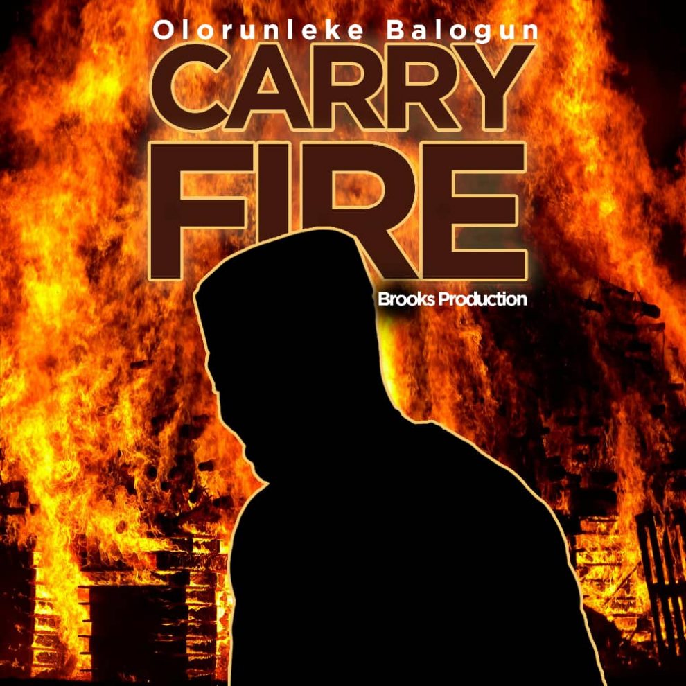 Carry Fire By Olorunleke Balogun