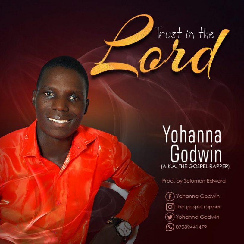 Trust In The Lord By Yohanna Godwin