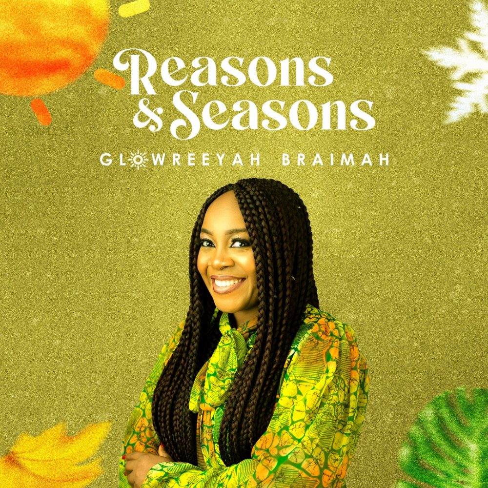 Reason & Seasons By Glowreeyah Braimah