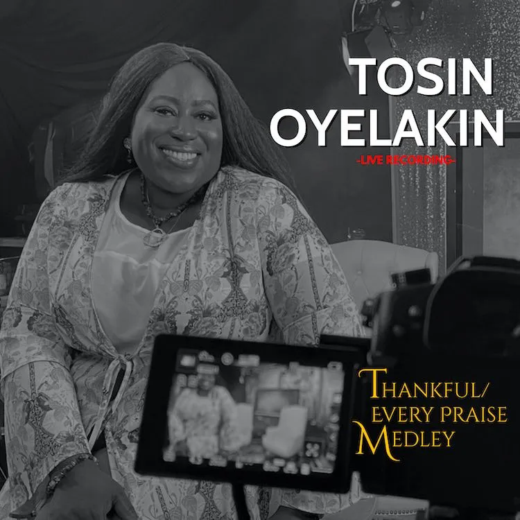 Thankful-Every Praise Medley By Tosin Oyelakin
