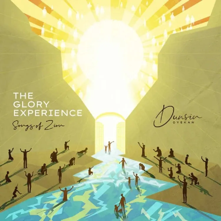 The Glory Experience (Songs of Zion) By Dunsin Oyekan