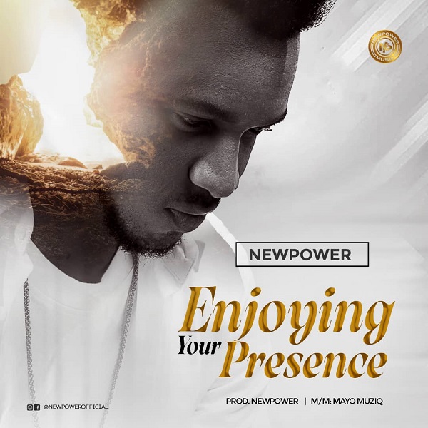 Enjoying Your Presence By Newpower