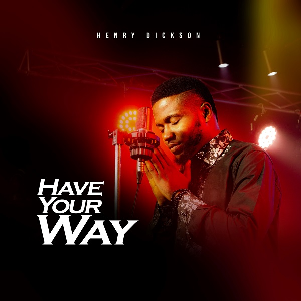 Have Your Way By Henry Dickson