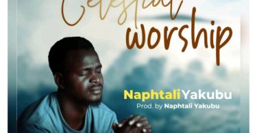 Celestial Worship By Napthali Yakubu