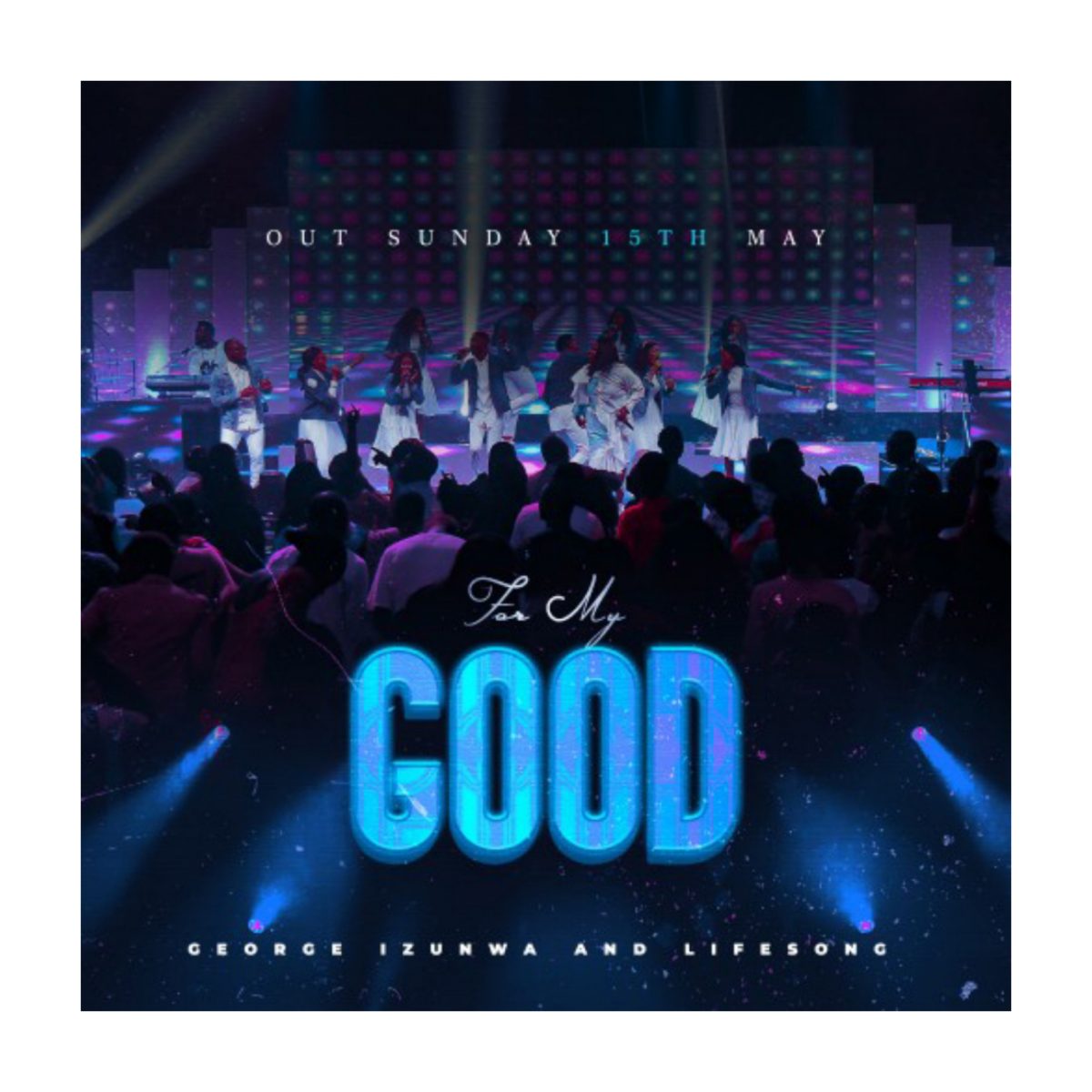 For My Good By Pastor George Izunwa