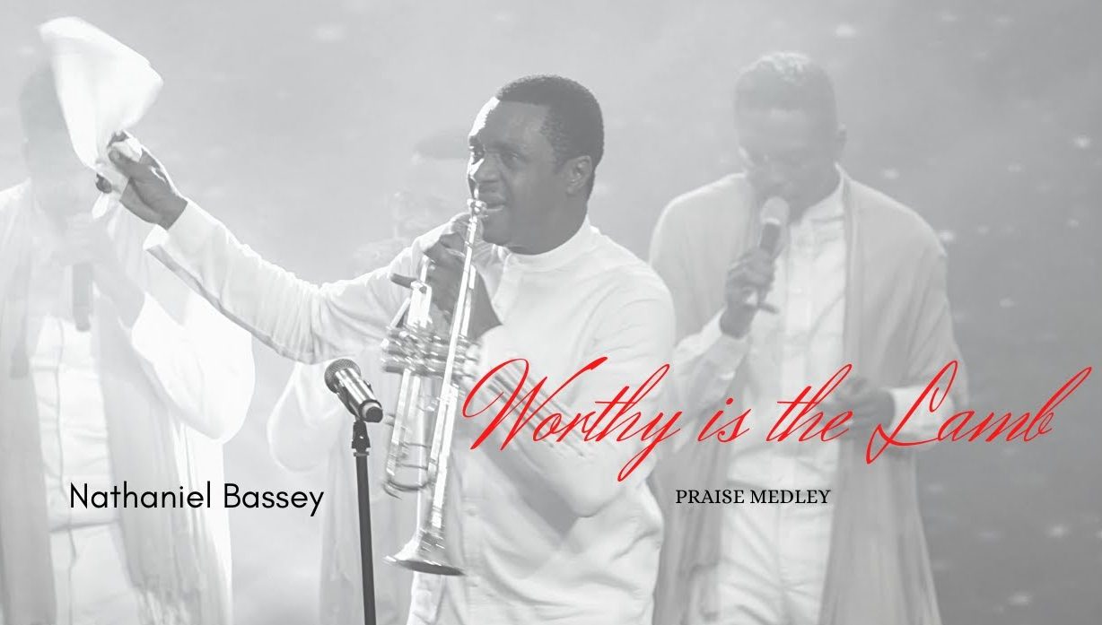 Worthy Is The Lamb (Praise Medley) By Nathaniel Bassey