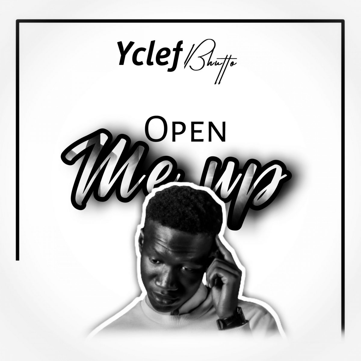 Open Me Up By Yclef Bhutto