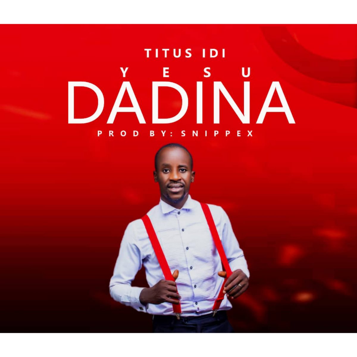 Yesu Dadina By Titus Idi TOP10
