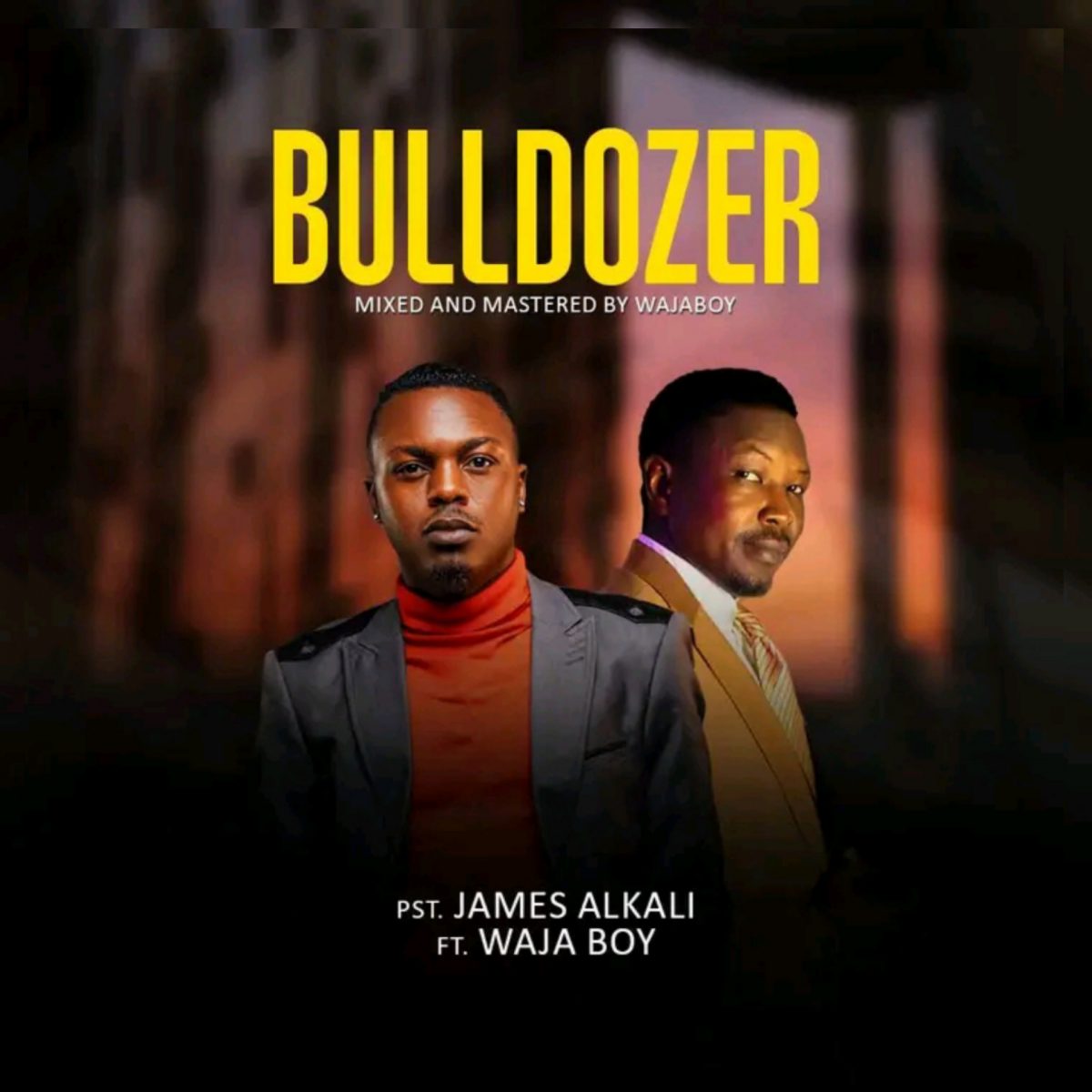 Bulldozer By Pst. James Alkali Ft. Waja Boy (remix)