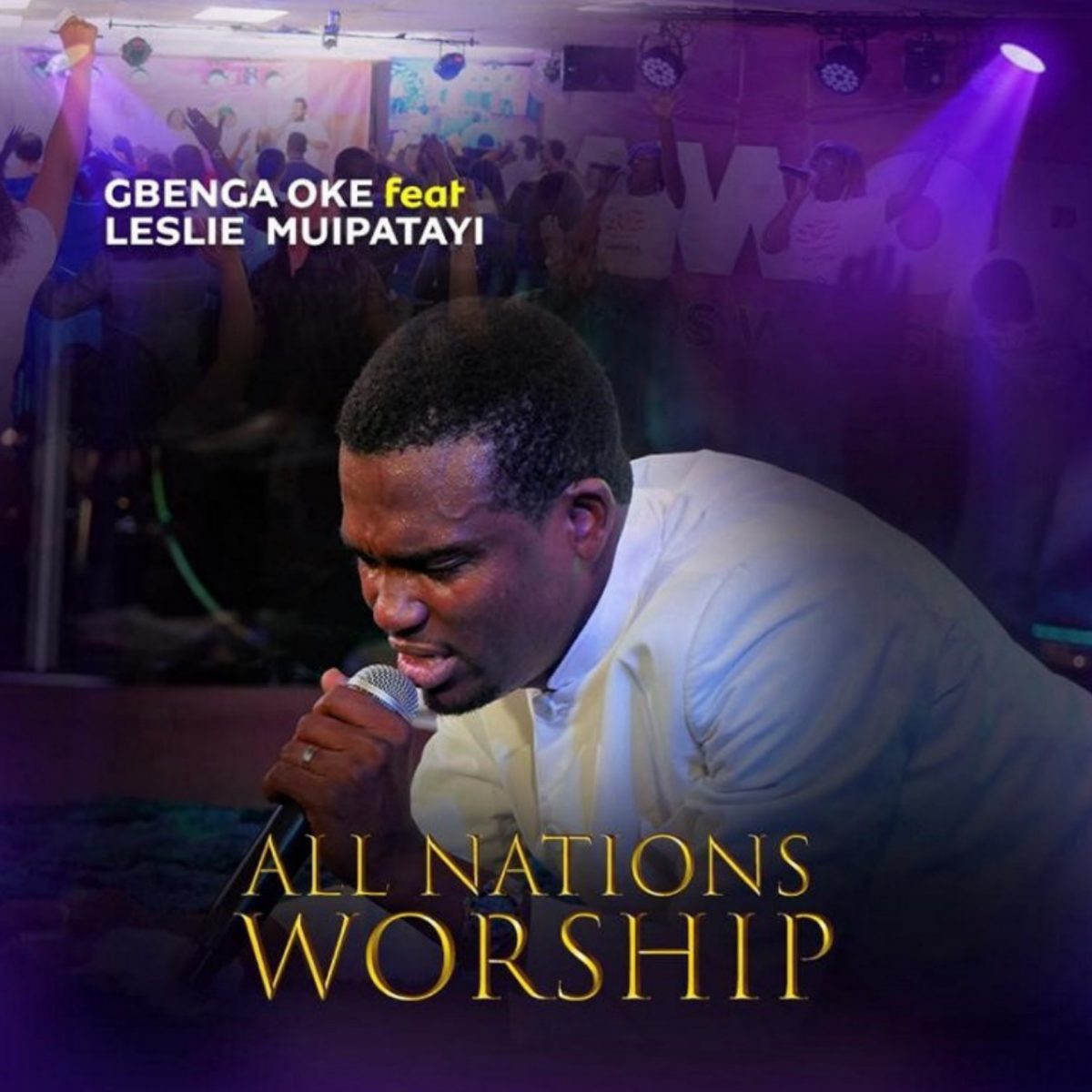 All Nations Worship By Gbenga Oke