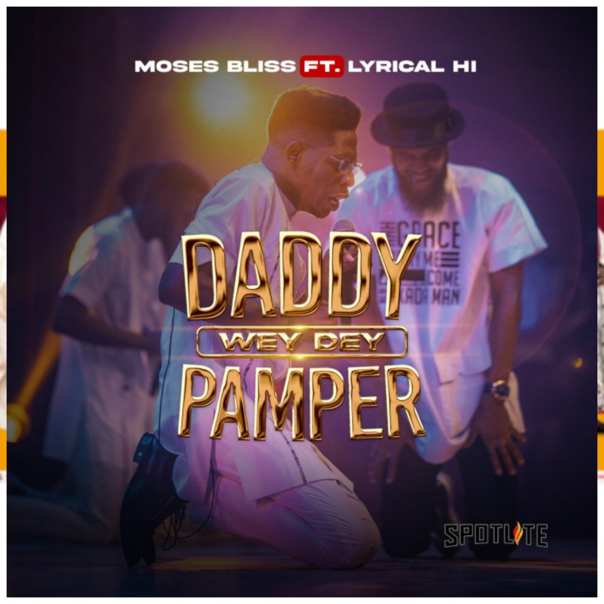 Daddy Wey Dey Pamper By Moses Bliss Ft. Lyrical Hi TOP10