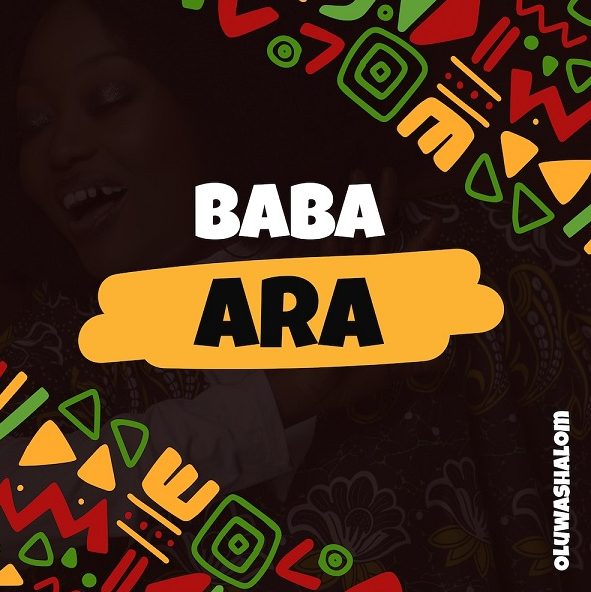 Baba Ara By OluwaShalom