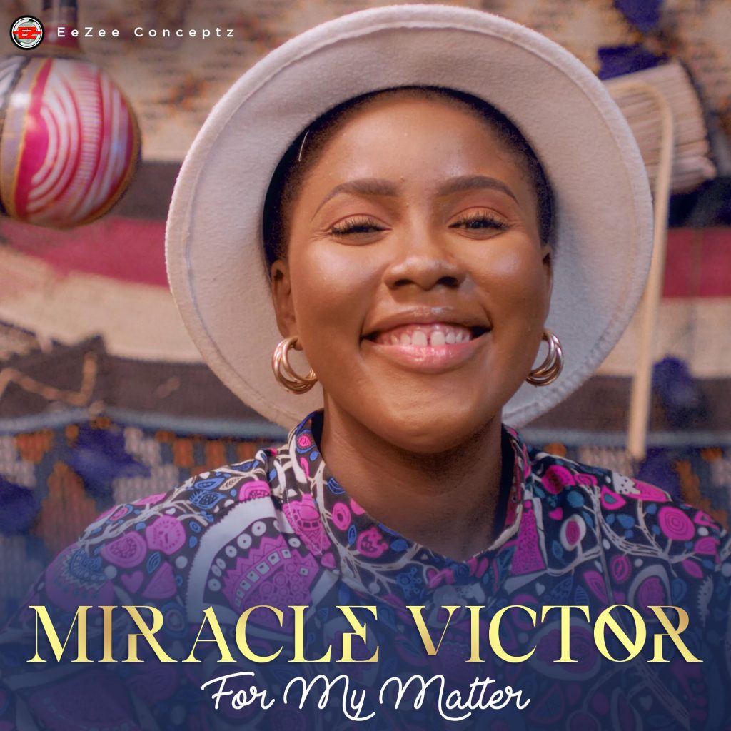 For My Matter By Miracle Victor