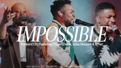 Impossible Ft. Jalisa Monique & D’Nar) | Forward City & Travis Greene