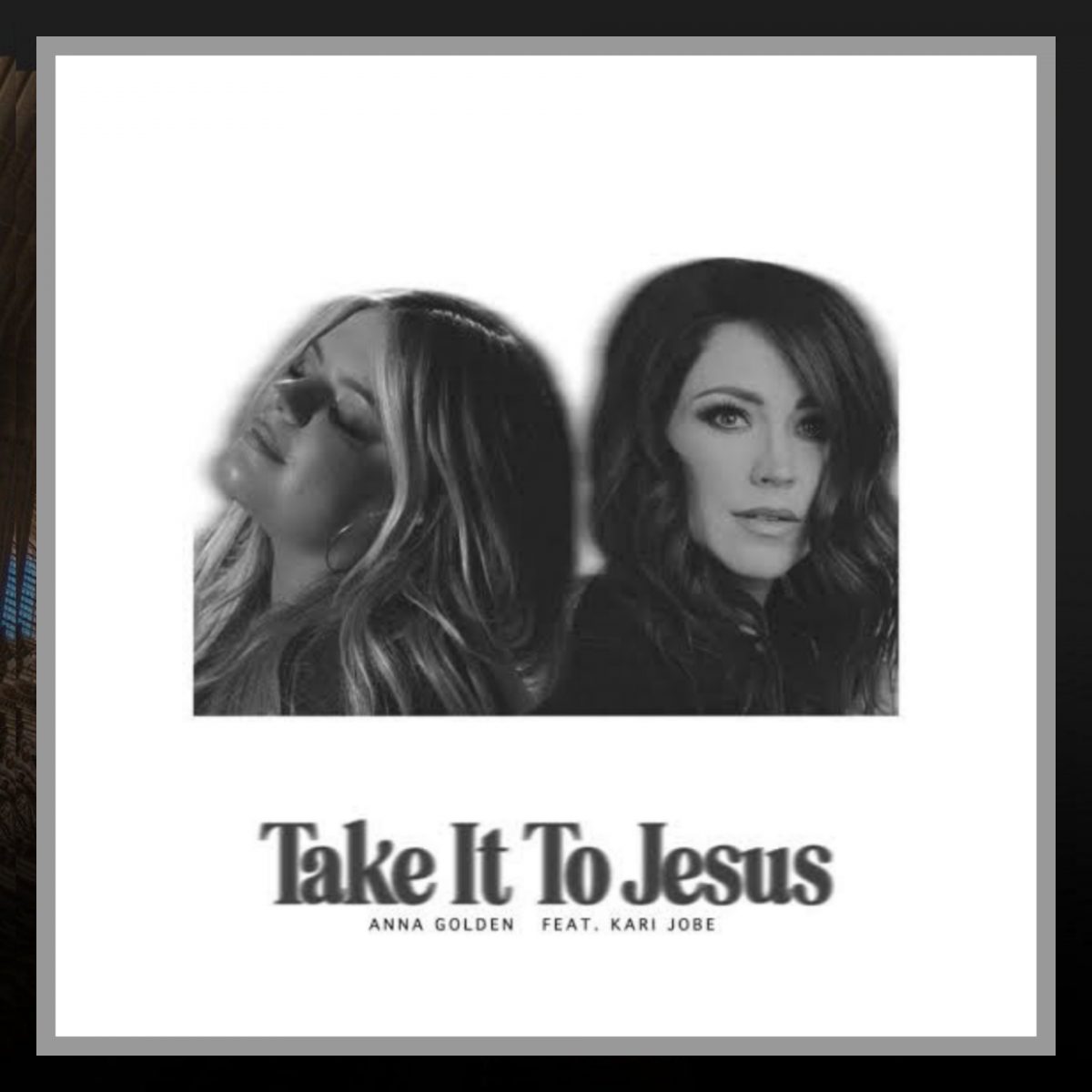 Take It To Jesus By Anna Golden x Kari Jobe