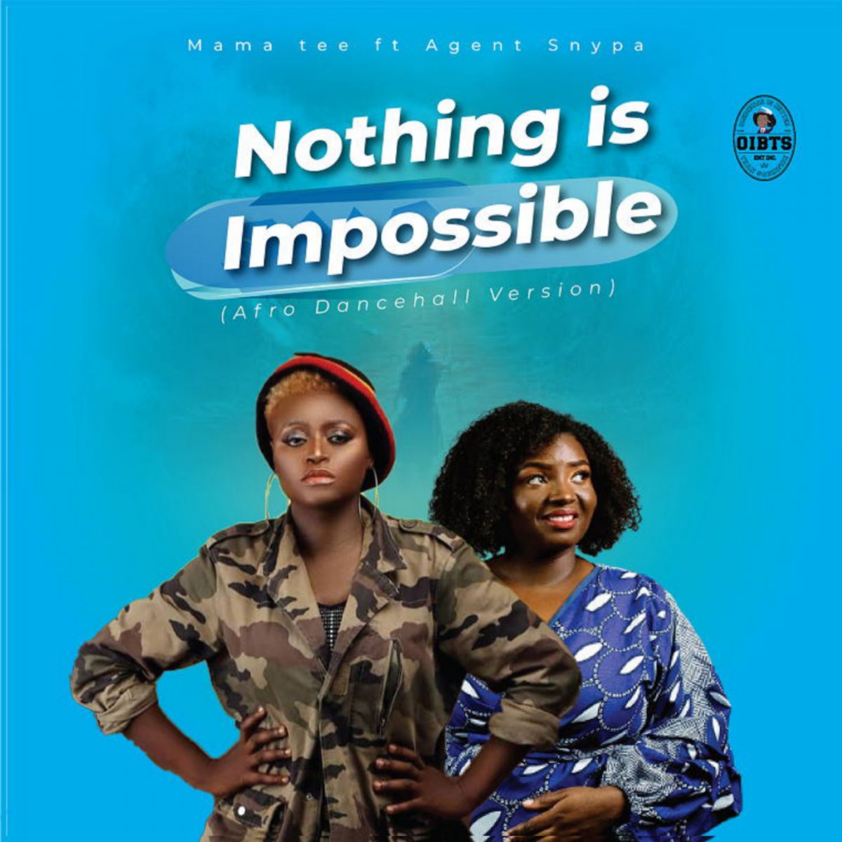 Nothing is Impossible By Mama Tee Ft. Agent Snypa