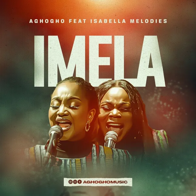 IMELA By Aghogho Ft. Isabella Melodies