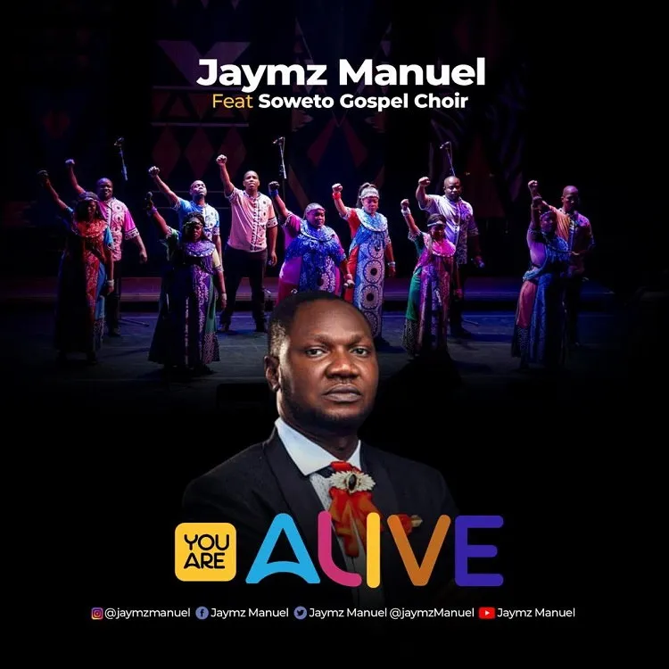 You Are Alive By Jaymz Manuel x Soweto Gospel Choir
